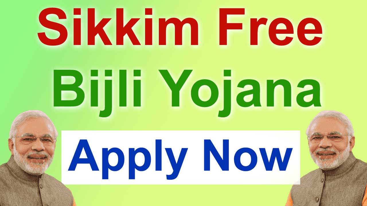 Sikkim Free Bijli Yojana क्या है, Free Bijli Yojana Sikkim Online Application, सिक्किम फ्री बिजली योजना 300 यूनिट, Free Solar bijli Yojana Sikkim, 300 यूनिट फ्री बिजली, फ्री सोलर सब्सिडी सिक्किम कैसे ले, Free bijli Yojana के लाभ, फ्री बिजली योजना सिक्किम लाभार्थी सूचि, Free Bijli Yojana Sikkim Application Status,